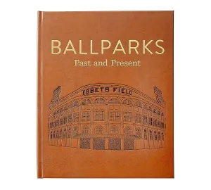 Ballparks Past and Present