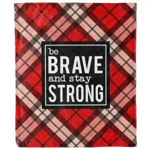 Be Brave and Stay Strong Plaid Blanket