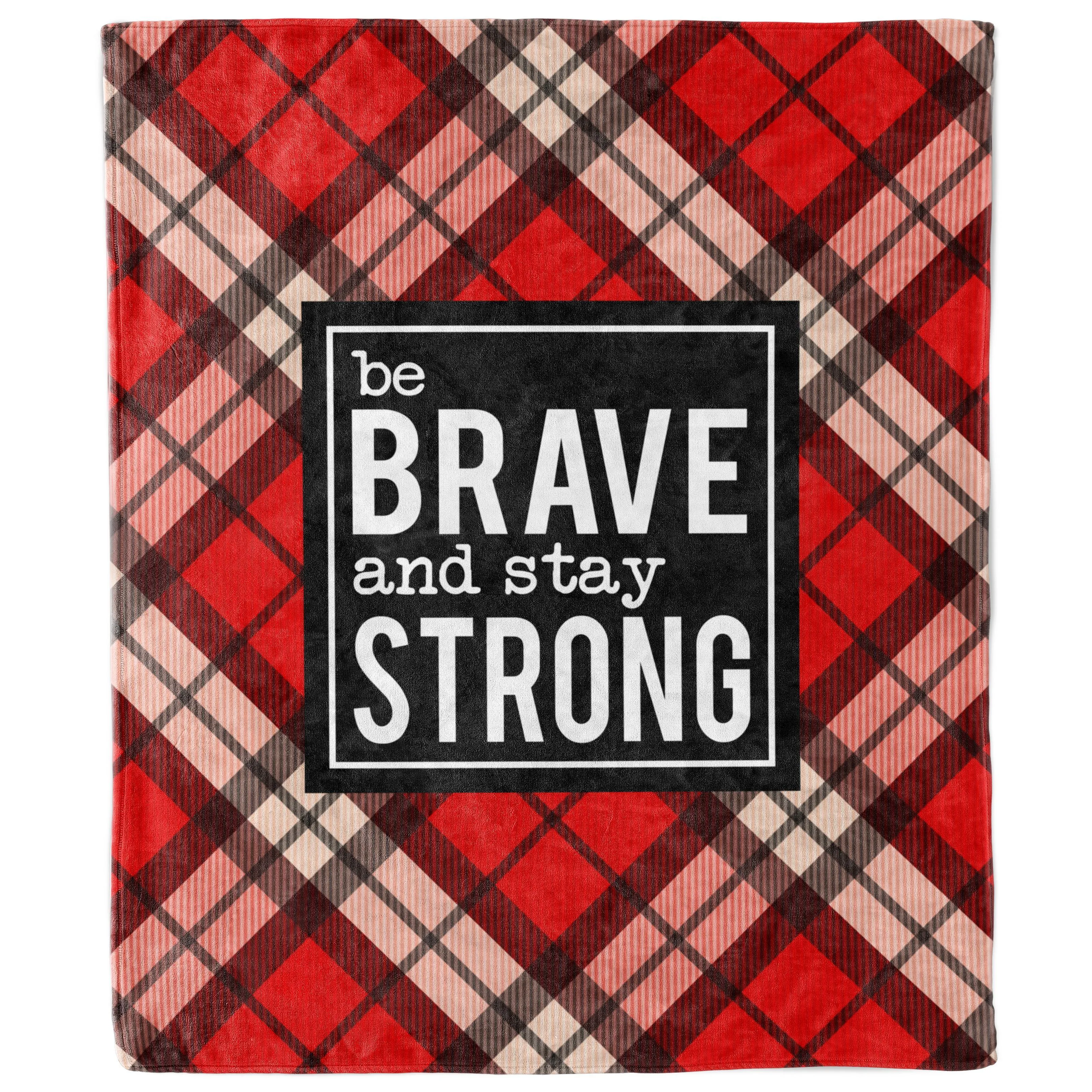 Be Brave and Stay Strong Plaid Blanket