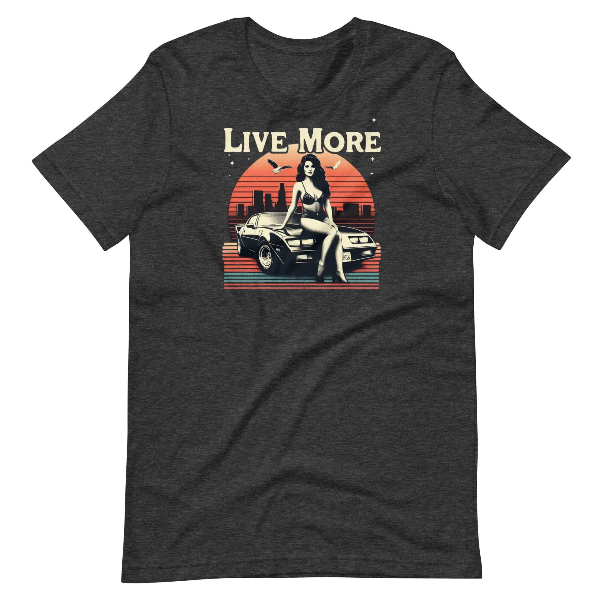 Live More Live Fast Unisex Tshirt