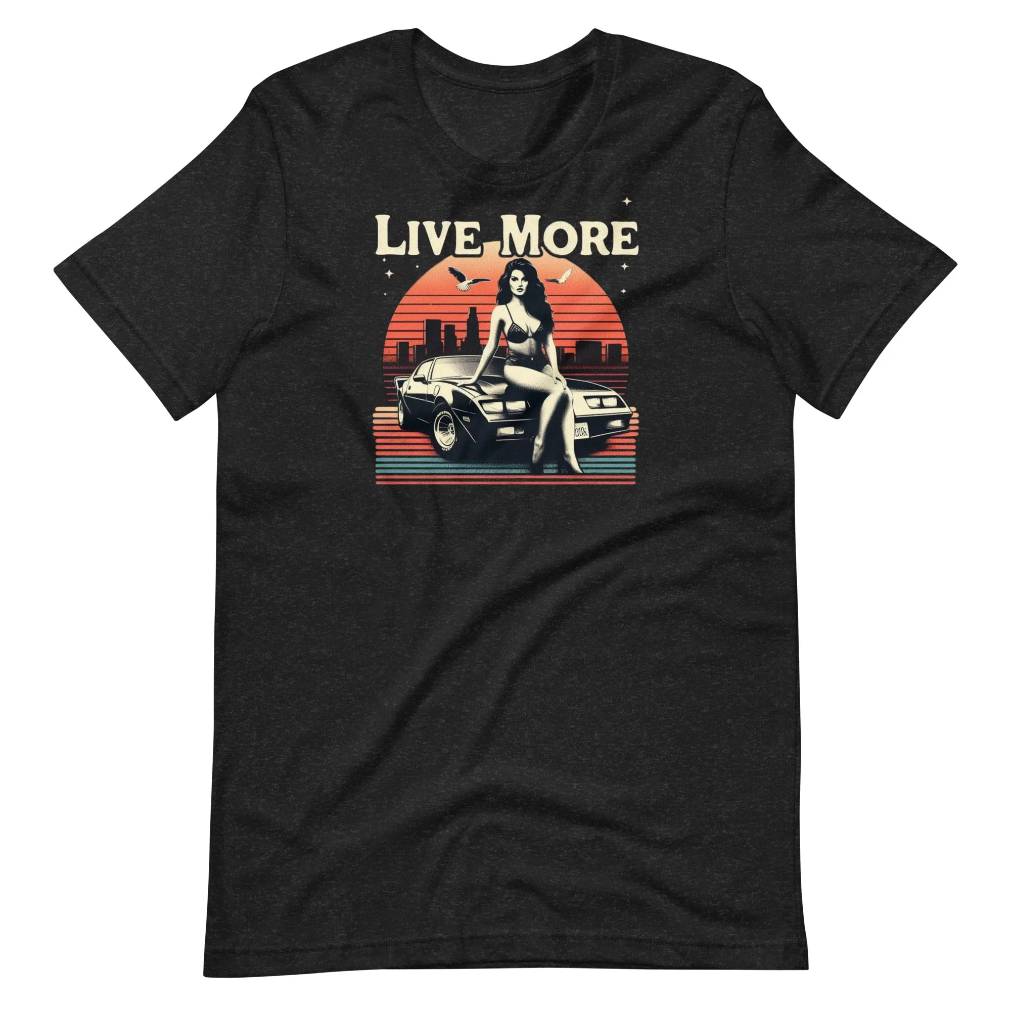 Live More Live Fast Unisex Tshirt