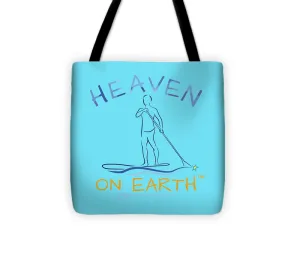 Paddle Board Heaven On Earth - Tote Bag
