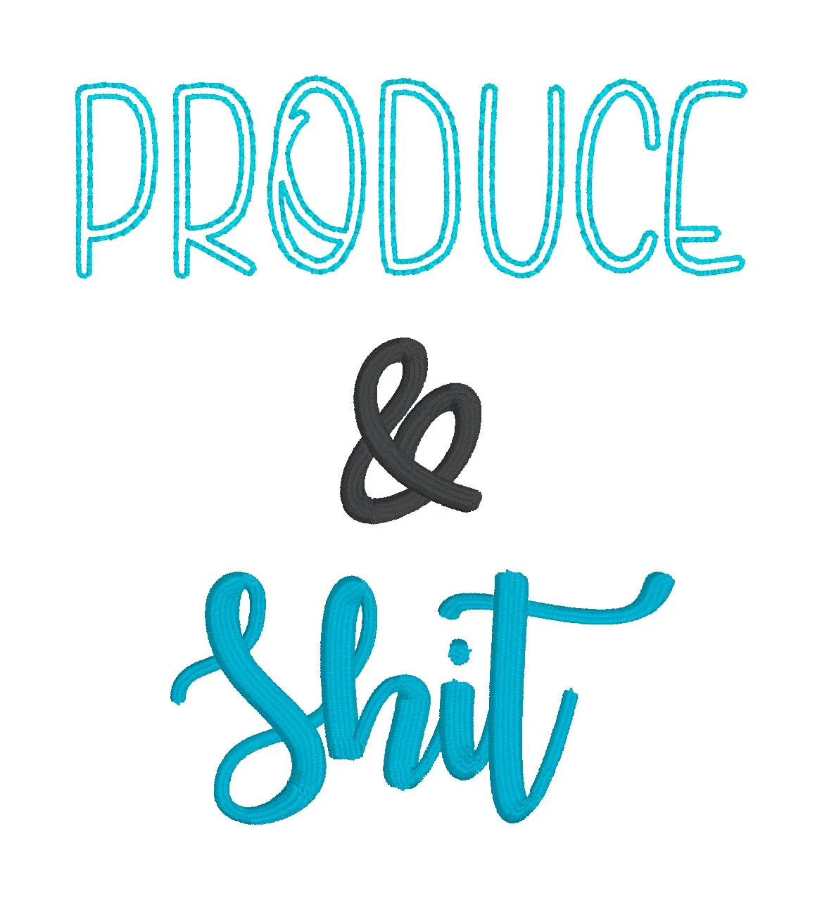 Produce and Sh#t embroidery design (4 sizes included) machine embroidery design DIGITAL DOWNLOAD