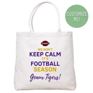 We Don't Keep Calm Tote Bag