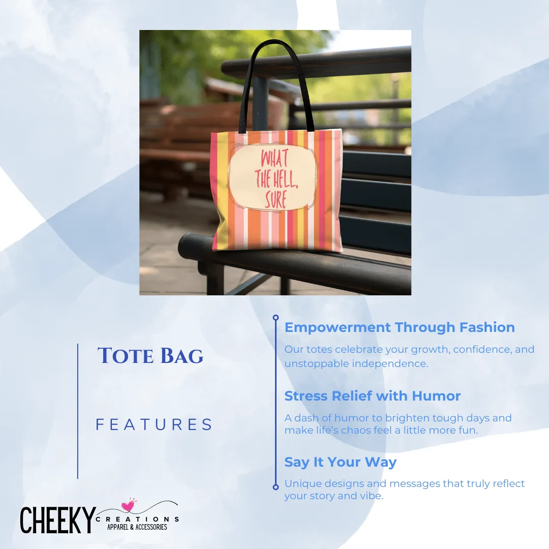 What the Hell, Sure Tote Bag