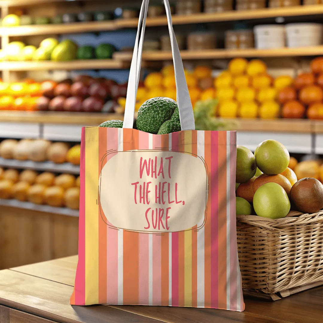 What the Hell, Sure Tote Bag