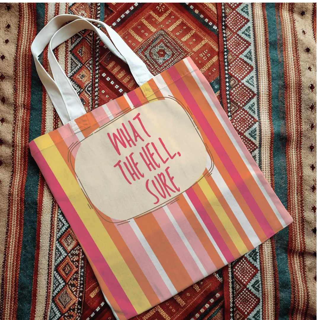 What the Hell, Sure Tote Bag